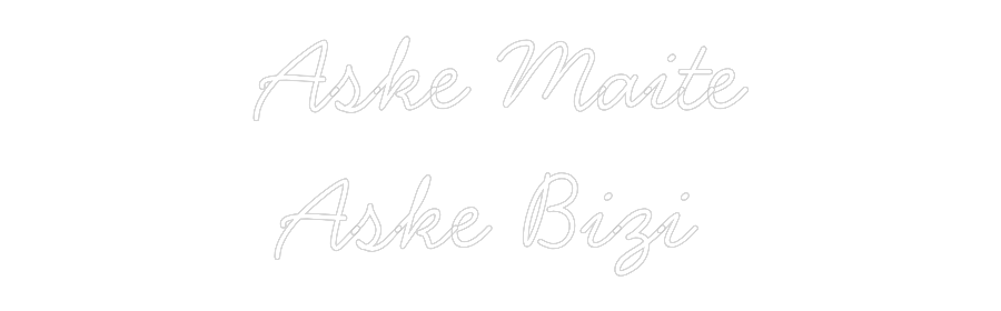 Neon personalizado: Aske Maite
 ...