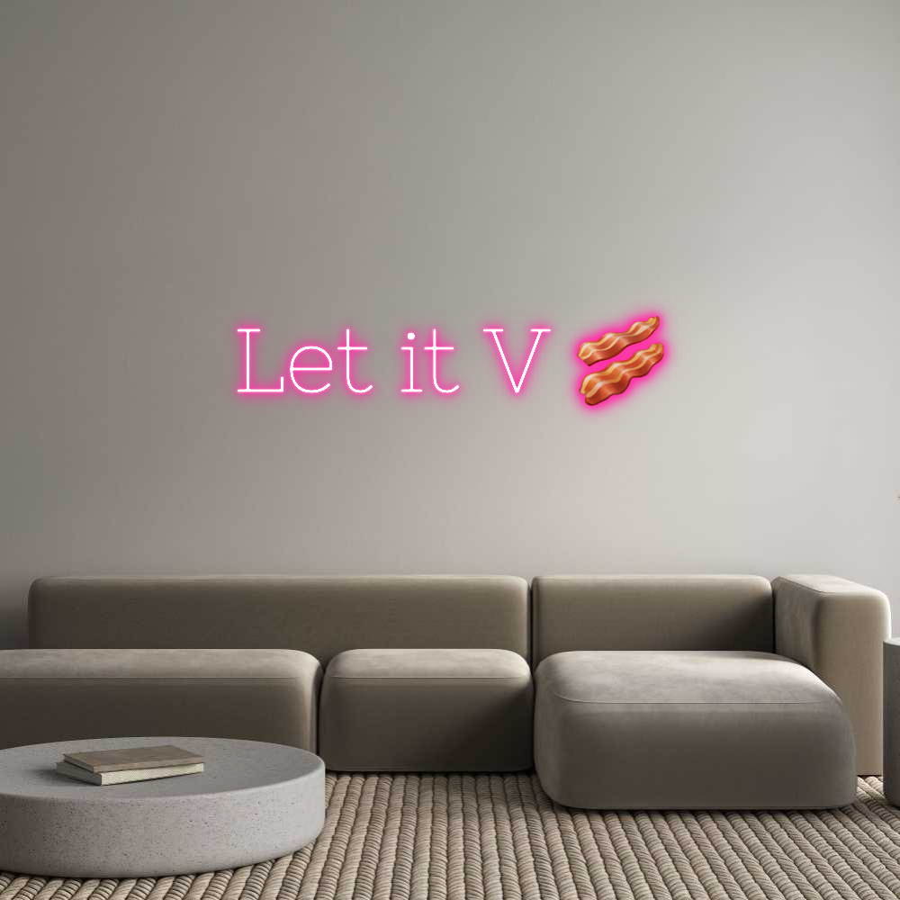 Neon personalizado: Let it V 🥓