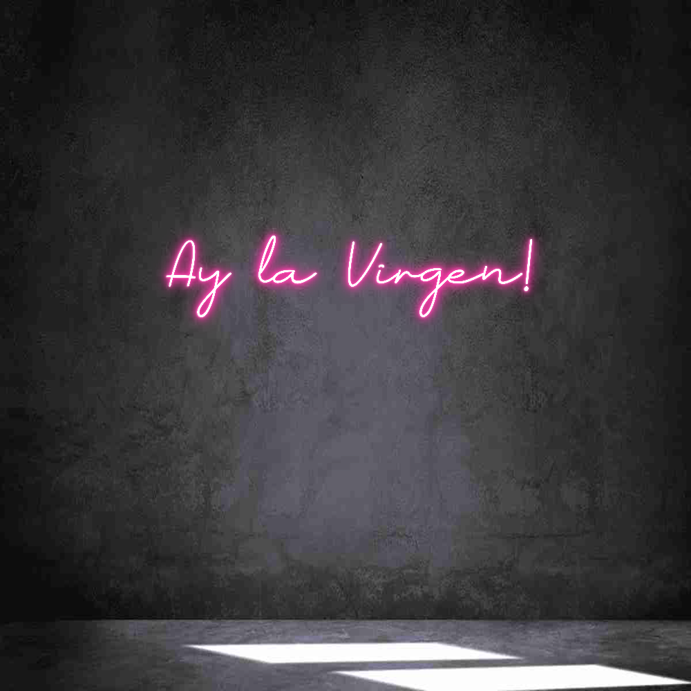 Neon personalizado: Ay la Virgen!