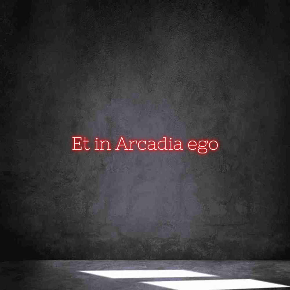 Neon personalizado: Et in Arcadia...