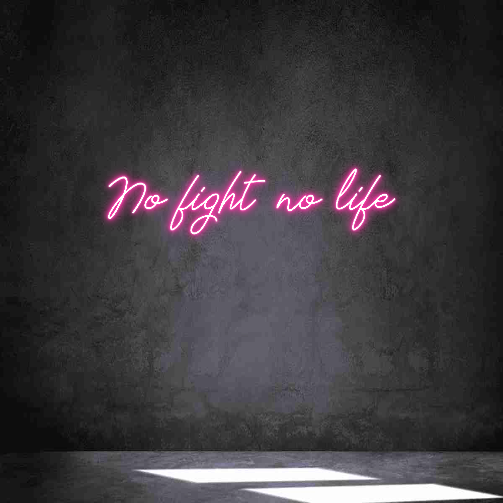 Neon personalizado: No fight no l...
