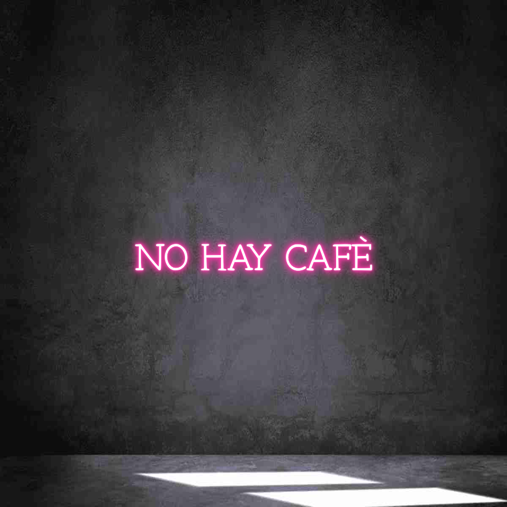 Neon personalizado: NO HAY CAFÉ