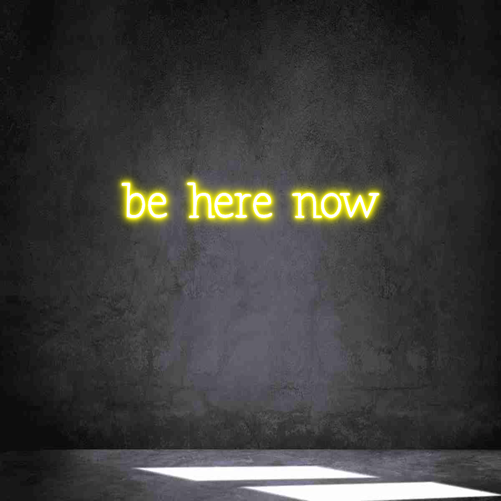 Neon personalizado: be here now