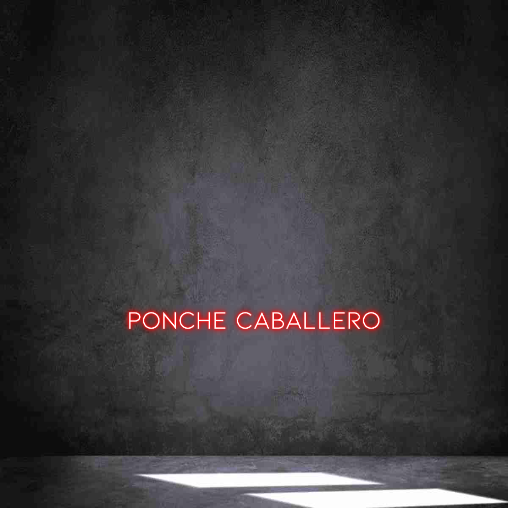 Neon personalizado: 

PONCHE CA...