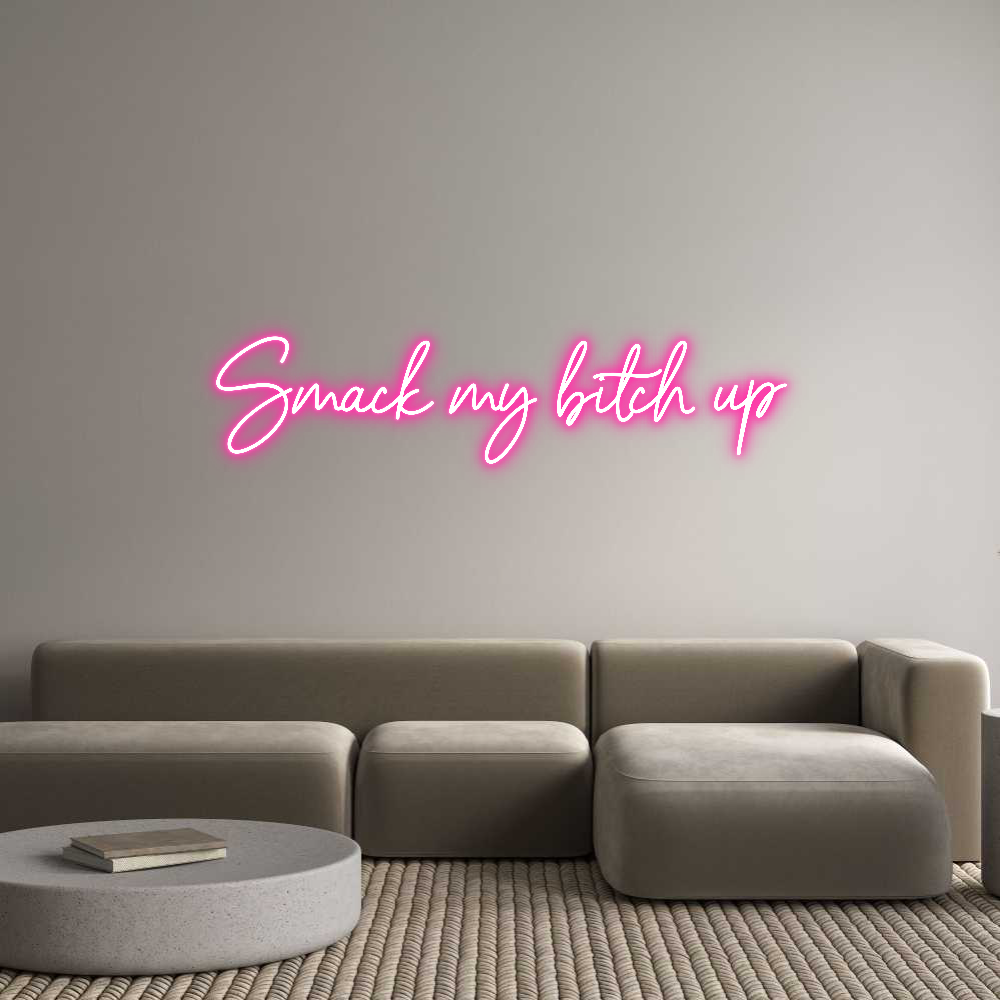 Neon personalizado: Smack my bitc...