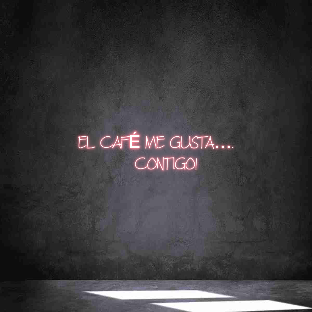 Neon personalizado: EL CAFÉ ME GU...