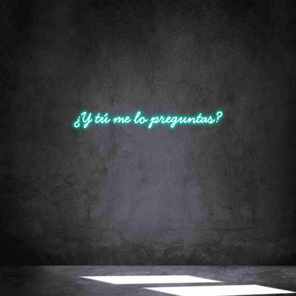 Neon personalizado: ¿Y tú me lo p...