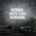 Cartel neon Normal Gets You Nowhere