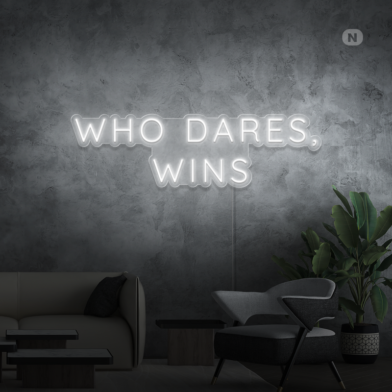 Cartel neon Who Dares, Wins