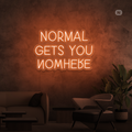 Cartel neon Normal Gets You Nowhere