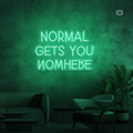 Cartel neon Normal Gets You Nowhere