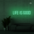 Cartel neon Life is good