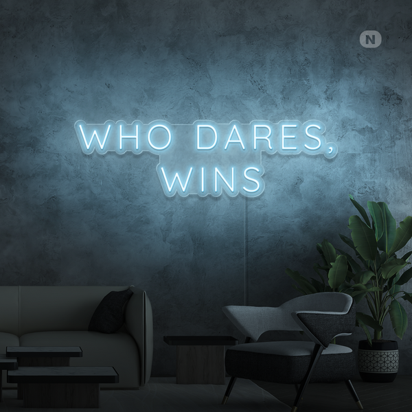 Cartel neon Who Dares, Wins