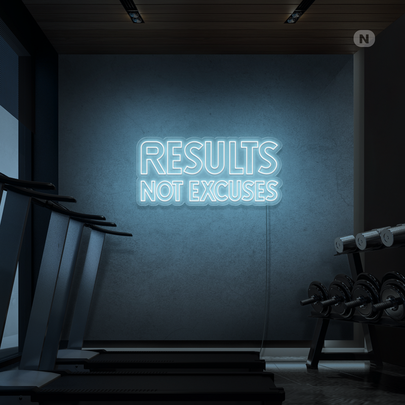 Cartel neon Results not excuses