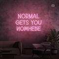 Cartel neon Normal Gets You Nowhere