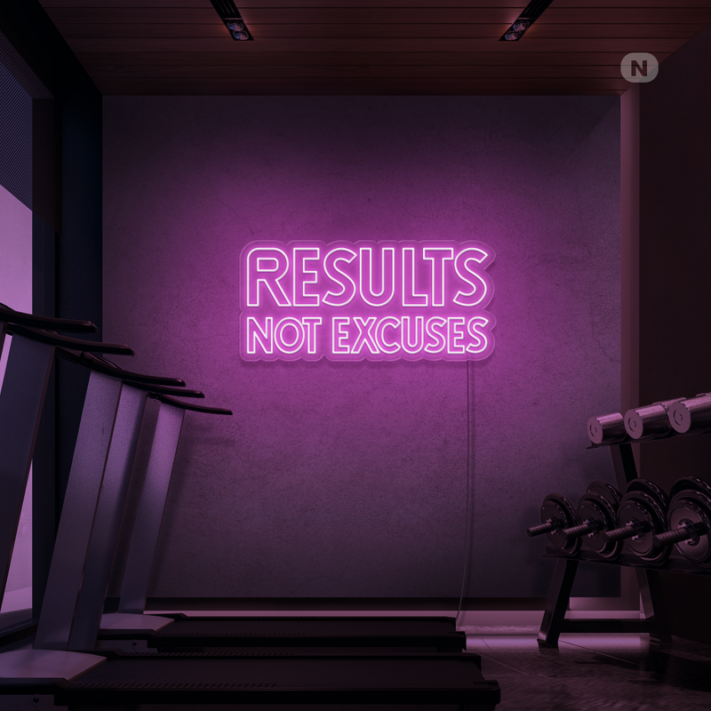 Cartel neon Results not excuses